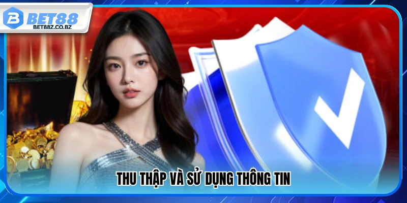 Chính Sách Bảo Mật Bet88 – Cơ Chế Bảo Vệ Dữ Liệu Tuyệt Đối 2 Chính sách thu thập và xử lý dữ liệu